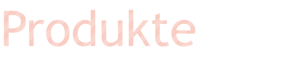 Produkte